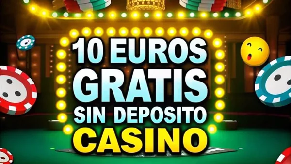 10 euros gratis sin depósito casino