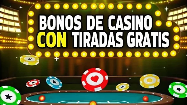 Bonos de casino con tiradas gratis
