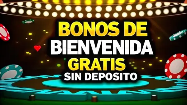 bonos de bienvenida gratis sin depósito